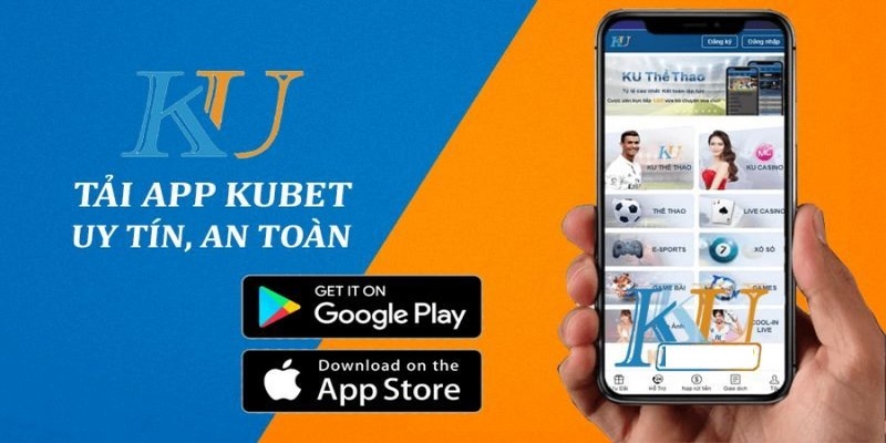 Lợi ích khi tải app Kubet