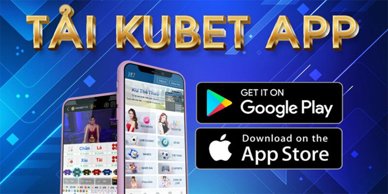 Quá trình tải app Kubet chỉ vài phút đơn giản siêu nhanh