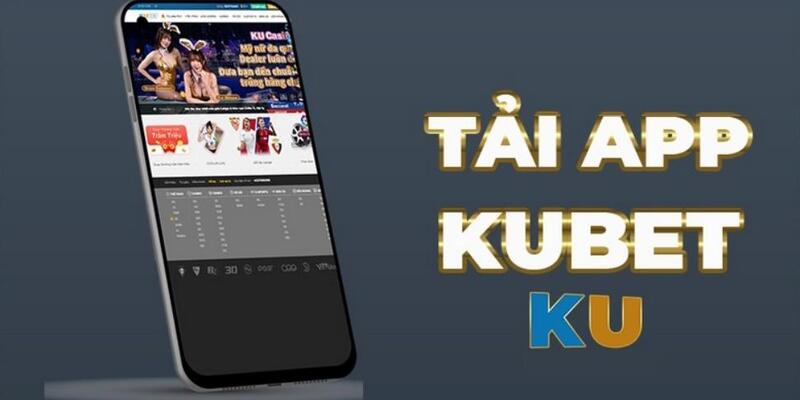 Điều kiện đáp ứng để sở hữu ứng dụng Kubet trên di động